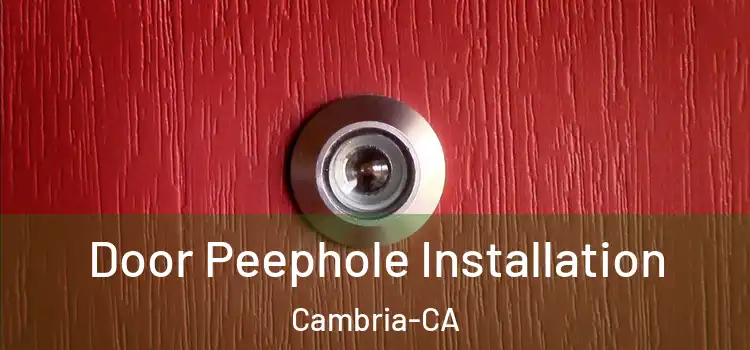  Door Peephole Installation Cambria-CA