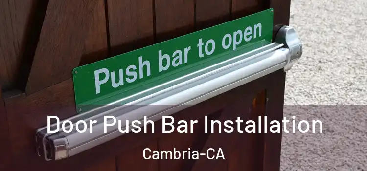  Door Push Bar Installation Cambria-CA