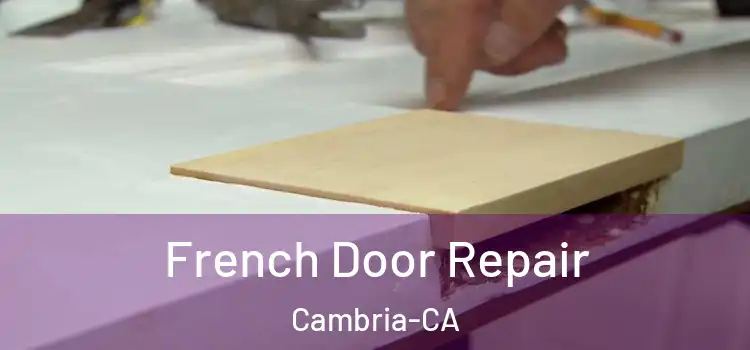  French Door Repair Cambria-CA
