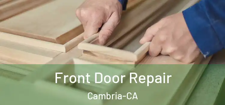  Front Door Repair Cambria-CA