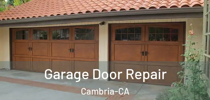  Garage Door Repair Cambria-CA